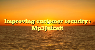 Improving customer security : Mp3Juiceit