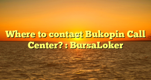 Where to contact Bukopin Call Center? : BursaLoker