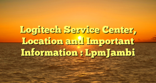 Logitech Service Center, Location and Important Information : LpmJambi