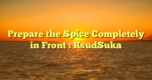 Prepare the Spice Completely in Front : RsudSuka