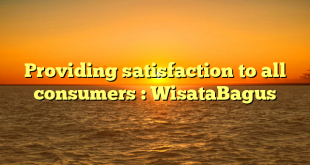 Providing satisfaction to all consumers : WisataBagus