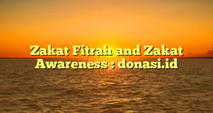 Zakat Fitrah and Zakat Awareness : donasi.id